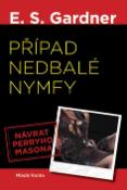 Kniha: Případ nedbalé nymfy - Návrat Perryho Masona - Erle Stanley Gardner