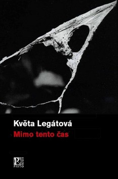 Kniha: Mimo tento čas - Květa Legátová