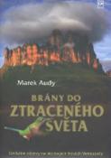 Kniha: Brány do ztraceného světa - Unikátní objevy na stolových horách Venezuely - Marek Audy