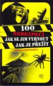 Kniha: 100 nebezpečí jak se jim vyhnout jak je přežít - Anna Claybourne