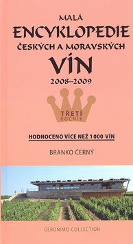 Kniha: Malá encyklopedie českých a moravských vín 2008 - 2009 - Třetí ročník - Branko Černý
