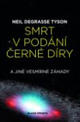 Kniha: Smrt v podání černé díry - A jiné vesmírné záhady - Neil deGrasse Tyson