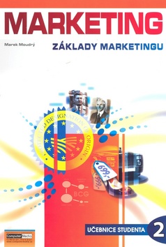 Kniha: Marketing Základy marketingu 2 - Učebnice studenta - Marek Moudrý
