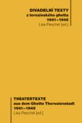 Kniha: Divadelní texty /Theatertexte - Z terezínského ghetta 1941-1945/aus dem Ghetto Theresienstadt 1941-1945 - Lisa Peschel