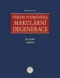 Kniha: Věkem podmíněná makulární degenerace - Petr Kolář