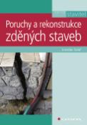 Kniha: Poruchy a rekonstrukce zděných staveb - Jaroslav Solař
