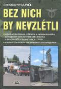 Kniha: Bez nich by nevzlétli - Stanislav Vystavěl