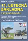 Kniha: 11. letecká základna a její předchůdci - Stanislav Vystavěl