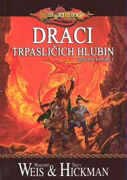 Kniha: Draci trpasličích hlubin - Ztracené kroniky 1 - Margaret Weis, Tracy Hickman