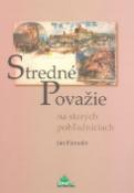 Kniha: Stredné Považie na starých pohľadniciach - Ján Hanušin