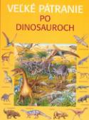 Kniha: Veľké pátranie po dinosauroch - neuvedené, Rosie Heywood