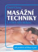 Kniha: Masážní techniky - Léčivá síla rukou - David Chang