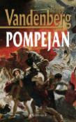 Kniha: Pompejan - Philipp Vandenberg