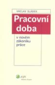 Kniha: Pracovní doba v nové zákoníku práce - Václav Sládek