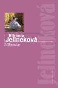 Kniha: Milovnice - Elfriede Jelineková