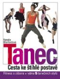 Kniha: Tanec Cesta ke štíhlé postavě - Fitness a zábava v rytmu 5 tanečních stylů - Natalie Blenfordová