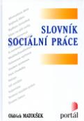 Kniha: Slovník sociální práce - Oldřich Matoušek