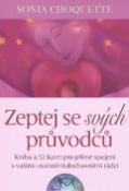 Kniha: Zeptej se svých průvodců - Kniha a 52 karet pro přímé spojení s vašimi osobními duchovními rádci - Sonja Choquette, Toni Carmine Salerno