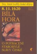 Kniha: Bílá Hora - 8.11.1620 O potracení starobylé slávy české - Jan P. Kučera