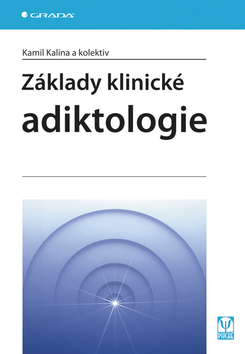Kniha: Základy klinické adiktologie - Kamil Kalina