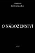 Kniha: O náboženství - Friedrich Schleiermancher