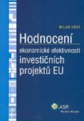 Kniha: Hodnocení ekonomické efektivnosti investičních projektů EU - Jan Vymětal, Milan Hrdý
