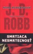 Kniha: Smrtiaca nesmrteľnosť - J. D. Robb, Roberts