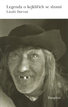 Kniha: Legenda o kejklířích se slzami - László Darvasi