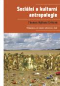 Kniha: Sociální a kulturní antropologie - Příbuzenství, národnostní příslušnost, rituál - Thomas Hylland Eriksen
