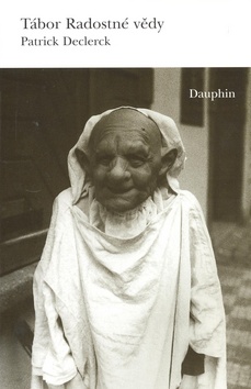 Kniha: Tábor Radostné vědy - Patrick Declerck