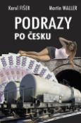 Kniha: Podrazy po česku - Karel Fišer, Martin Waller