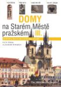 Kniha: Domy na Starém Městě pražském III. - Podrobný ilustrovaný průvodce ulicemi - Alexandr Rymarev, Petr Šámal