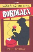 Kniha: Bordeaux - Vášeň až do dna - Paul Torday