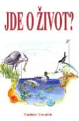 Kniha: Jde o život? - Vladislav Trávníček