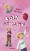 Kniha: Lola prichádza! - Isabel Abediová