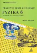 Kniha: Pracovní sešit k učebnici Fyzika 6 - Pro základní školy a víceletá gmynázia - Martin Macháček
