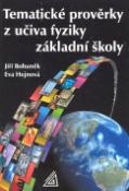Kniha: Tematické prověrky z učiva fyziky základní školy - Knížka + CD ROM - Eva Hejnová, Jiří Bohuněk