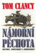 Kniha: Námořní pěchota - Histore, současnost a budoucnost - Tom Clancy
