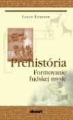 Kniha: Prehistória - Formovanie ľudskej mysle - Colin Renfrew
