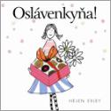 Kniha: Oslávenkyňa! - Helen Exley, Stuart Macfarlane, Linda Macfarlane