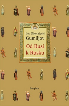 Kniha: Od Rusi k Rusku - Lev N. Gumiljvo