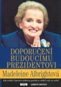 Kniha: Doporučení budoucímu prezidentovi - Madeleine Albrightová