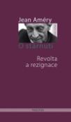 Kniha: O stárnutí - Revolta a rezignace - Jean Améry
