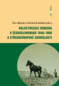 Kniha: Kolektivizace venkova v Československu 1948-1960 a středoevropské souvislosti - +CD - Petr Blažek, Michal Kubálek