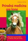 Kniha: Prírodná medicína pre kone - Cornelia Witteková