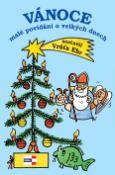Kniha: Vánoce malé povídání o velkých dnech - Vratislav Ebr