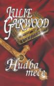Kniha: Hudba meče - Julie Garwoodová