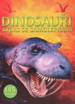 Kniha: Dinosauři atlas se samolepkami - 145 samolepek - Susanna Davidsonová