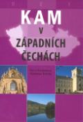 Kniha: Kam v západních Čechách - Alena Svobodová, Stanislav Dlouhý