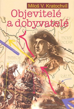 Kniha: Objevitelé a dobyvatelé - Zdeněk Burian, Miloš Václav Kratochvíl